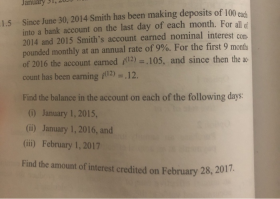 January 31, 2010 1.5 Since June 30, 2014 Smith has been making deposits of 100 pack into a bank account on the last day of ea