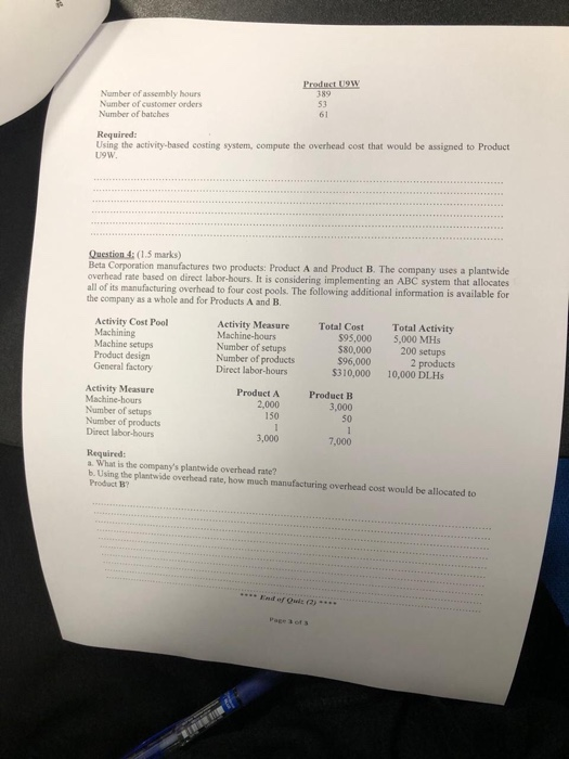 Product Uw Number of assembly hours Number of customer orders Number of batches Required: Using the activity-based costing sy