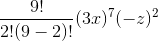 \frac{9!}{2!(9-2)!}(3x)^7(-z)^2