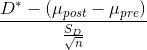 \frac{D^{*} - (\mu_{post} - \mu_{pre})}{\frac{S_{D}}{\sqrt{n}}}