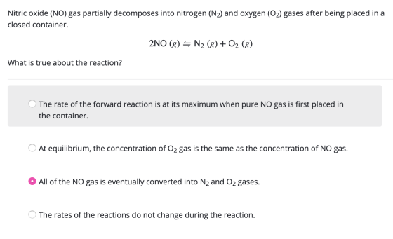Nitric oxide (NO) gas partially decomposes into nitrogen (N2) and oxygen (O2) gases after being placed in a closed container.