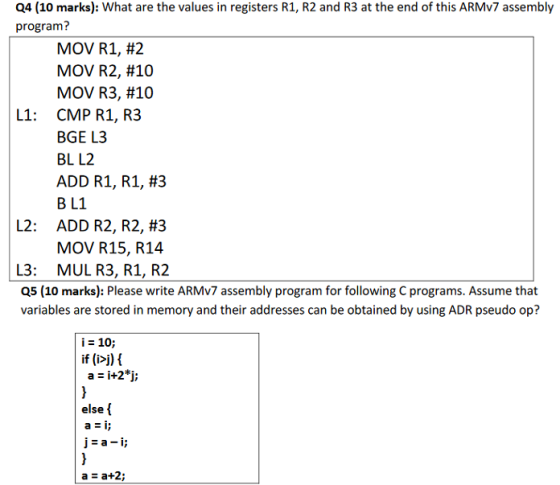 Q4 (10 marks): What are the values in registers R1, R2 and R3 at the end of this ARMv7 assembly program? MOV R1, #2 MOV R2, #