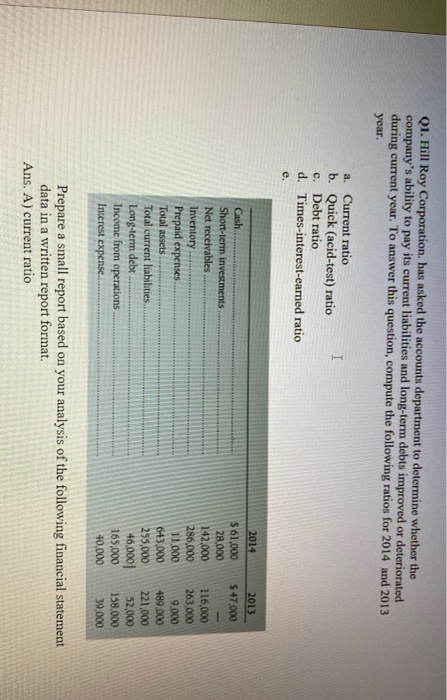 Q1. Hill Roy Corporation has asked the accounts department to determine whether the companys ability to pay its current liab