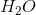 H_2O