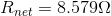 R_{net} = 8.579 \Omega
