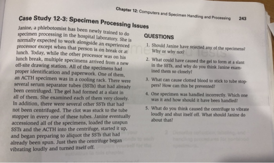 Chapter 12: Computers and Specimen Handling and Processing 245 Case Study 12-3: Specimen Processing Issues Janine, a phleboto