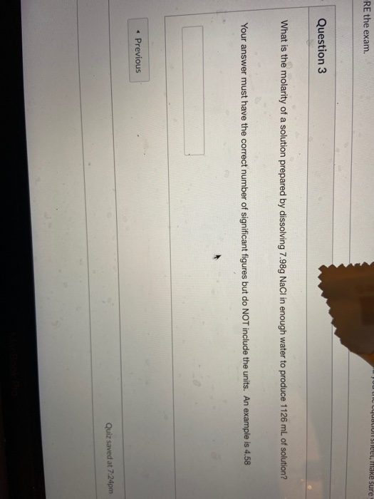 it makes Question 3 What is the molarity of a solution prepared by dissolving 7.98g NaCl in enough water to produce 1126 mL o