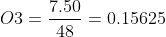 O3 = \dfrac {7.50}{48} = 0.15625