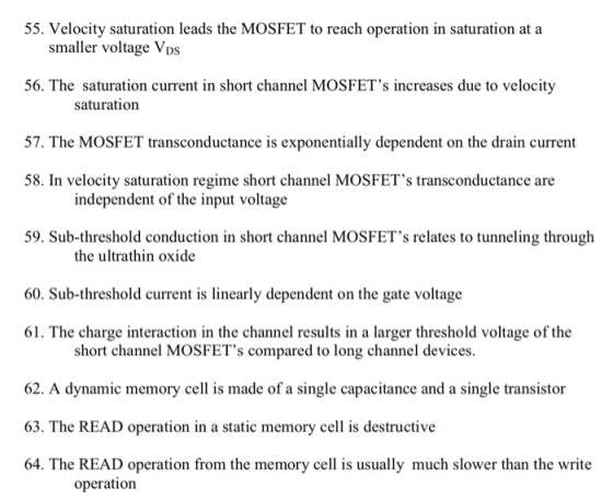 55. Velocity saturation leads the MOSFET to reach operation in saturation at a smaller voltage Vps 56. The saturation current