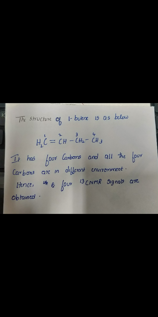 1-butene 15 as below The Shuctrc Thas four larbors and all the lour an in dilfernt cnvronment Carbons 13 CNMR Signols are Hun