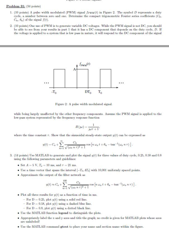 Problem 31: (34 points) 1. (10 points) A pulse width modulated (PWM) signal fPwM(t) in Figure 2. The symbol D represents a du