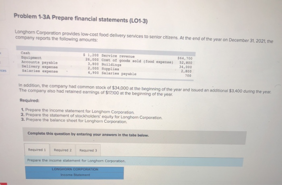 Problem 1-3A Prepare financial statements (L01-3) Longhorn Corporation provides low-cost food delivery services to senior cit