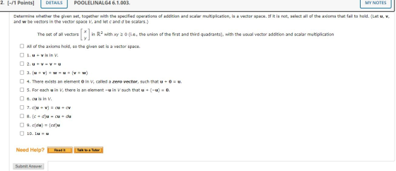 2. (-/1 Points] DETAILS POOLELINALG4 6.1.003. MY NOTES Determine whether the given set, together with the specified operation