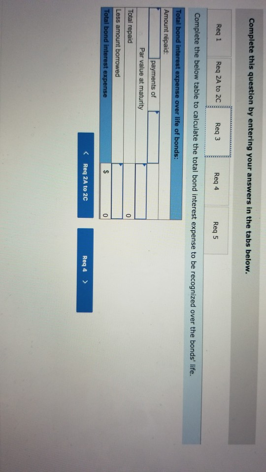 Complete this question by entering your answers in the tabs below. Req 1 Req 2A to 20 Req3 Reg 4 Req 5 Complete the below tab