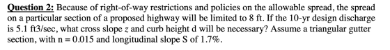 Question 2: Because of right-of-way restrictions and policies on the allowable spread, the spread on a particular section of