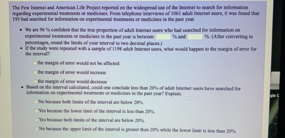 The Pew Internet and American Life Project reported on the widespread use of the Internet to search for information regarding