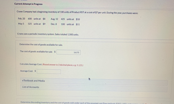 Current Attempt in Progress Crane Company had a beginning inventory of 100 units of Product RST at a cost of $7 per unit. Dur