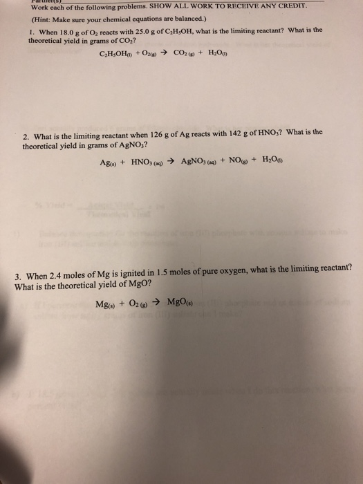 Work each of the following problems. SHOW ALL WORK TO RECEIVE ANY CREDIT (Hint: Make sure your chemical equations are balance