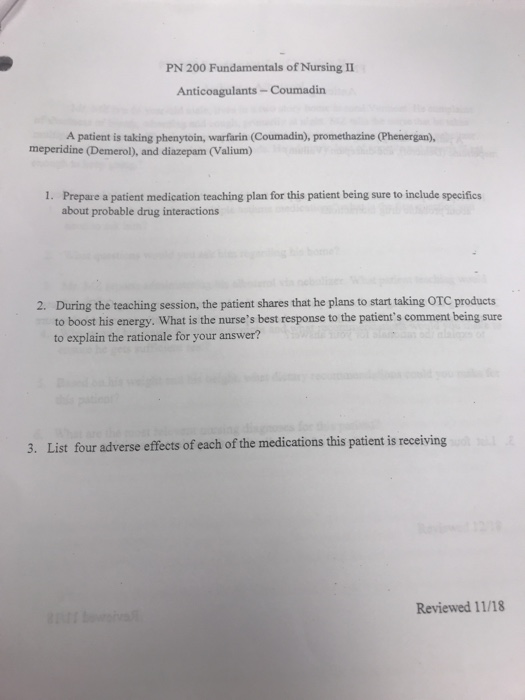 PN 200 Fundamentals of Nursing II Anticoagulants - Coumadin A patient is taking phenytoin, warfarin (Coumadin), promethazine