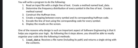 You will write a program to do the following: 1. Read an input file with a single line of text. Create a method named load_da