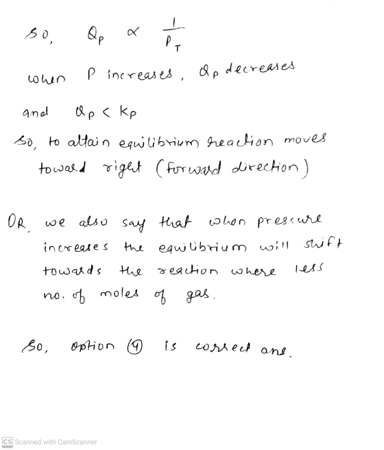 50 Qp a ta P T when P increases, lp decreases and Opckp so, to attain equilibrium reaction moves toward right (forward direct