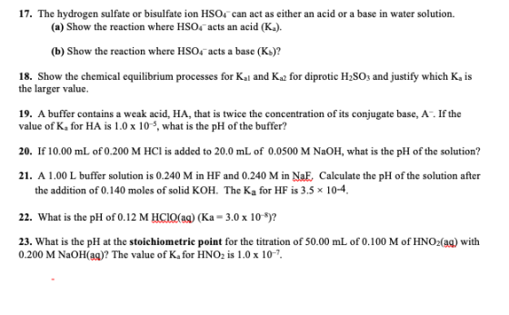 17. The hydrogen sulfate or bisulfate ion HSO4 can act as either an acid or a base in water solution (a) Show the reaction wh