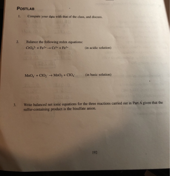 POSTLAB 1. Compare your data with that of the class, and discuss. 2. Balance the following redox equations: CrO2 + Fe2+ Cr3+