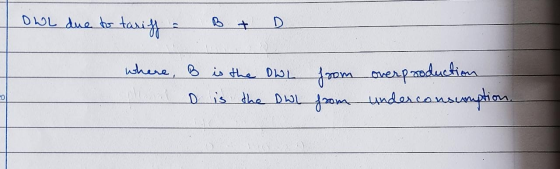 DWL due to tariff D where, B is the owl from overproduction D is the DWL from underconsumption. O
