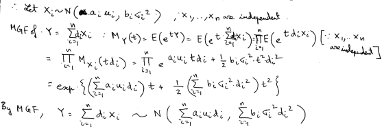* et x;~N(.a;u;, b;<;² ) ,Xy.-,Xn aeyendent ,. Xn indepudent] MGF8.Y= EdXi My(t)= E(e**)> E(et *:)TE (etdix) are a;U; tdi +į