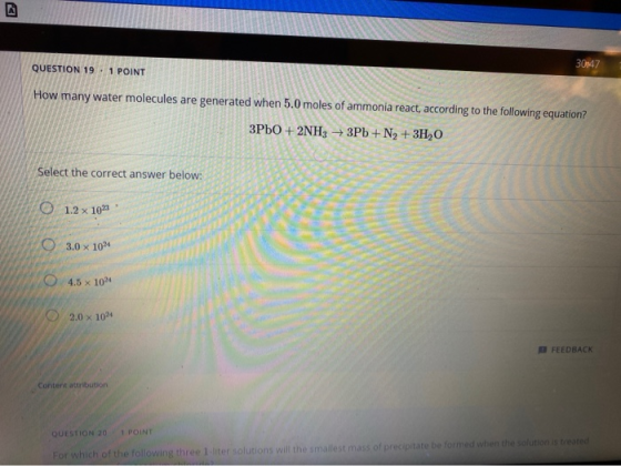 3047 QUESTION 19 1 POINT How many water molecules are generated when 5.0 moles of ammonia react, according to the following e