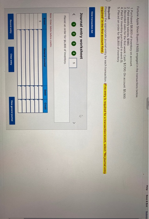 Help Save & Exit Submit Fortune Apple Shoe Buyers (FASB) engaged in the transactions below. 1. Purchased $8,800 of inventory