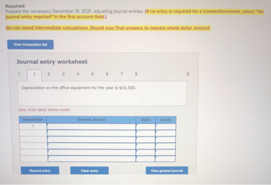 Required: Prepare the necessary December 31, 2021, adjusting journal entries. (If no entry is required for a transaction/even