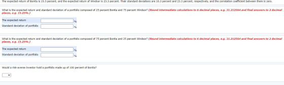 The expected return of Bonita is 15.3 percent, and the expected return of Windsor is 23.3 percent. Their standard deviations