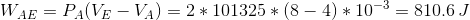 WAE = PAVE-VA) = 2 * 101325 * (8 – 4) * 10-3 = 810.6 J