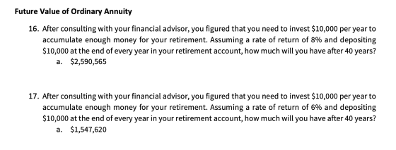 Future Value of Ordinary Annuity 16. After consulting with your financial advisor, you figured that you need to invest $10,00