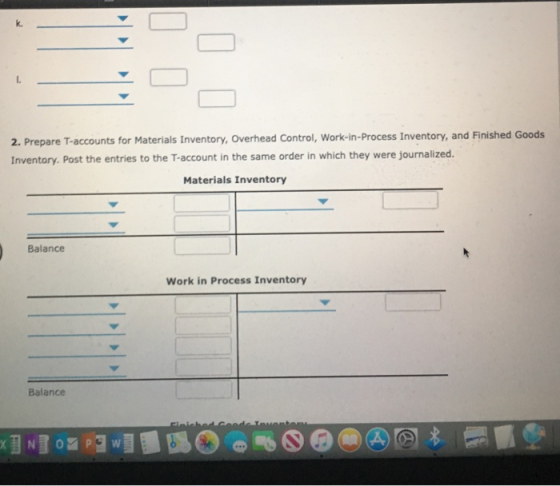 2. Prepare T-accounts for Materials Inventory, Overhead Control, Work-in-Process Inventory, and Finished Goods Inventory. Pos