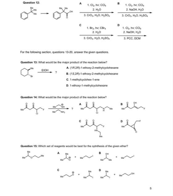 Question 12: A B 1. Cly, hv. CCL 2. H20 | 3. Cros. H20. H2SO. 1. Cl. hv. CCL 2 NaOH, HO 3. Cros. H2O, H,SO 1. Brą, hv. CBA 2.