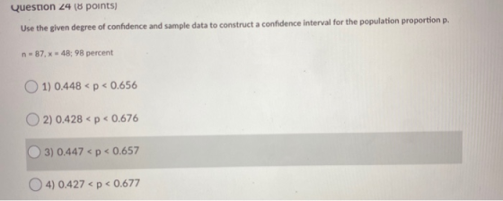 Question 24 18 points) Use the given degree of confidence and sample data to construct a confidence interval for the populati
