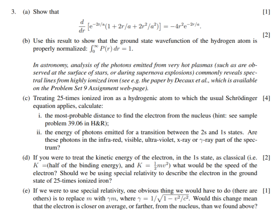 3. (a) Show that [e-21/a (1 + 2r/a + 2r2/a?)] = -4r²e-20/a. (b) Use this result to show that the ground state wavefunction of