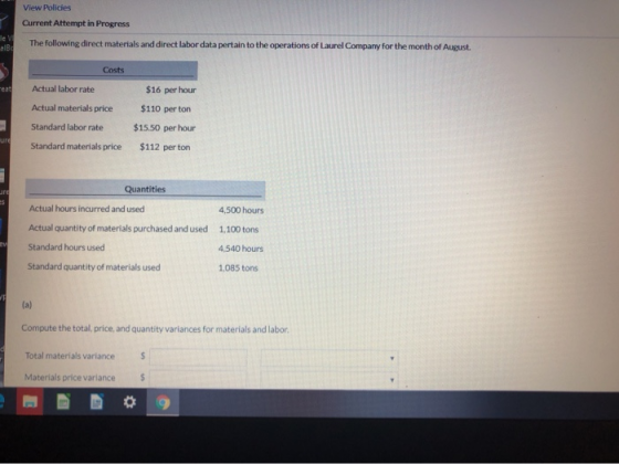 View Policies Current Attempt in Progress The following direct materials and direct labor data pertain to the operations of L