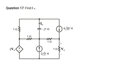 Question 17: Find lo. +-j1 0 4/30° A 10 2/ 0A