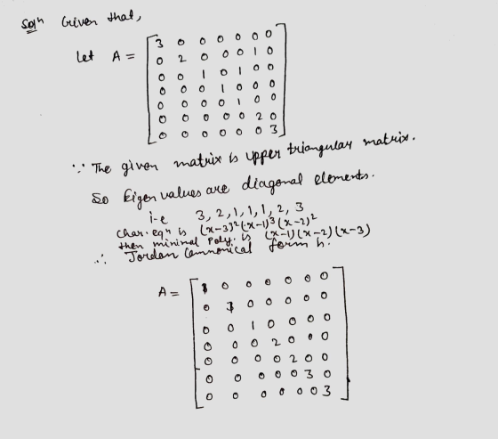 Soph Given that, 0 0 0 3 let A 0 2 0 0 0 - 0 0 0 0 0 0 0 0 0 O 0 0 2 0 03 The given so eigen ire matrix. triangular matrix is