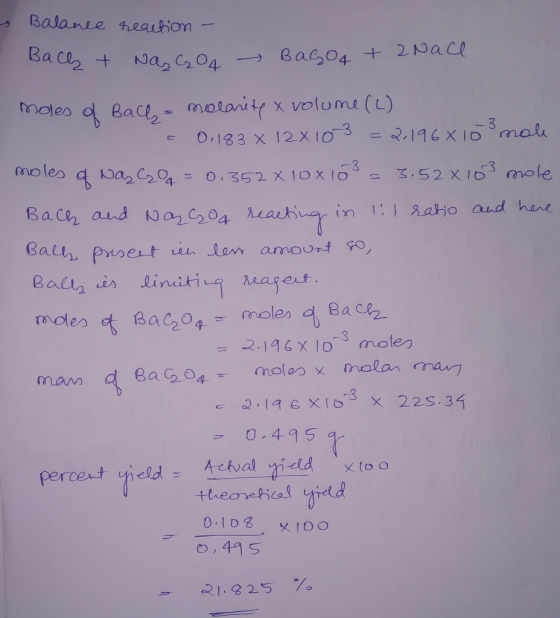 Balance reaction - Back + Na, GO4 - Bagoa + 2Nace moles d Bacls= molarite x volume (L) - 0.183 X 12X10 3 = 2.196x16 mole mole
