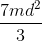 \frac{7md^2}{3}