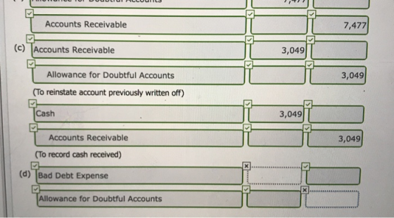 Accounts Receivable 7,477 (c) Accounts Receivable 3,049 Allowance for Doubtful Accounts 3,049 (To reinstate acCount previousl