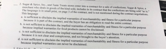 2. Sugar & Spice, Inc., and Taste Treats stores enter into a contract for a sale of confections. Sugar & Spice, a merchant wh