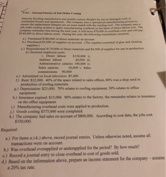 3.4A - Journal Entries of Job Order Costing Intercity Roofing manufactures and installs custom shingles for use on damaged ro