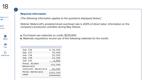18 Required information [The following information applies to the questions displayed below.) Part 1 of 4 0.47 points Widmer