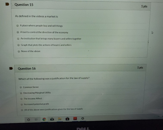 Question 15 1 pts As defined in the videos a market is A place where people buy and sell things A tool to control the directi