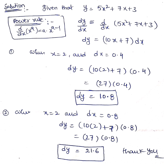 Solution given that y=502+7x+3 Power rale dy = dx e or (29)=a.294 die (58²7 7x+3) dy = (10x+7) dx 0 when x=2, and da=0.4 dy -